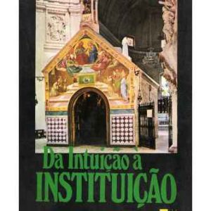 Da Intuição a Instituição