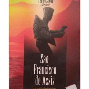 São Francisco de Assis - Uma vida inspiradora