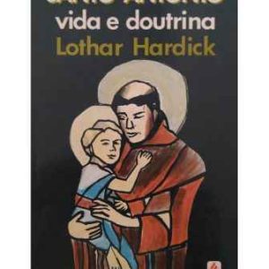 Santo Antônio: Vida e Doutrina