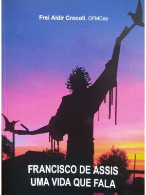 Francisco de Assis uma vida que fala